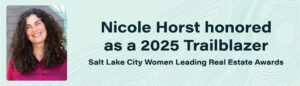 Nicole Horst honored as a 2025 Trailblazer, Salt Lake City Women Leading Real Estate Awards. Nicole Horst wears a raspberry pink shirt in her headshot.